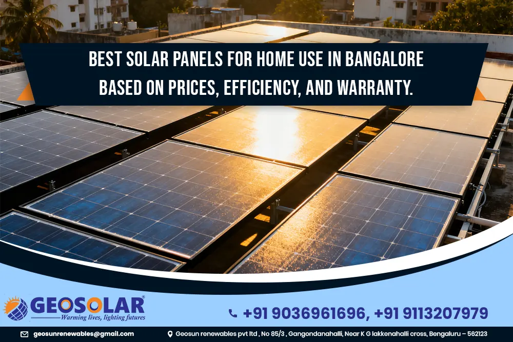 Best Solar Panels for Home Use in Bangalore Based on Prices, Efficiency, and Warranty