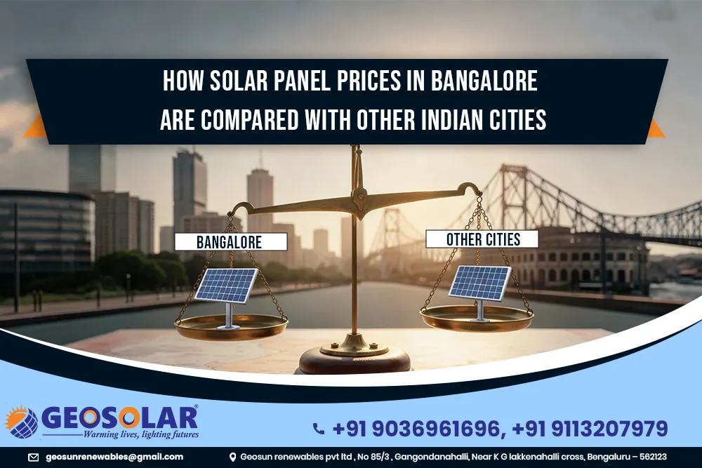 How Solar Panel Prices in Bangalore Compare With Other Indian Cities