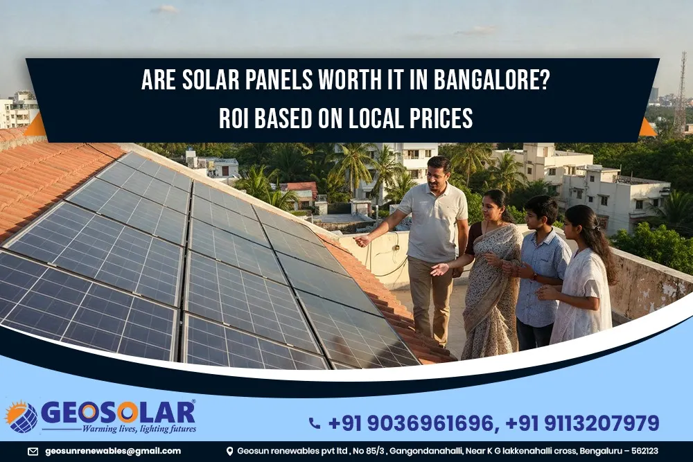 Are Solar Panels Worth It in Bangalore? ROI Based on Local Prices